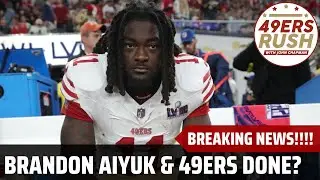 Brandon Aiyuk & 49ers Done?