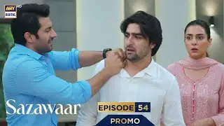 Sazawaar Episode 54 | Promo | Sazawaar Ep 54 Teaser Review By Ammar Drama Reviews |ARY DIGITAL DRAMA