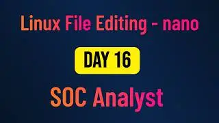 How to Use Nano Text Editor in Linux | SOC Analyst Beginner Tutorial (Day 16)
