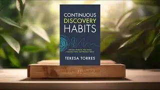 [Recension] Continuous Discovery Habits (Teresa Torres) Sammanfattad