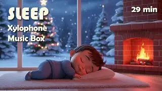 Baby Sleep Lullaby #2 – Gentle Xylophone Music Box | No Vocals | 29 Minutes