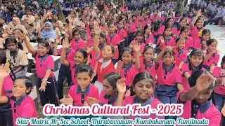 Christmas Cultural Fest - 2025~Star Matric Hr Sec School, Thirubuvanam, Kumbakonam, Tamilnadu.