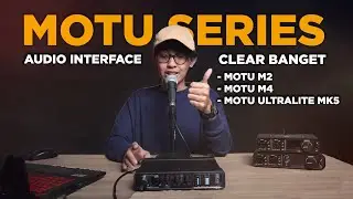 Review Audio interface MOTU M2 M4 M6 & Ultralite mkV , Upgrade interface wajib ke brand ini !!