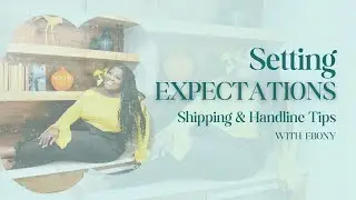 Day 18 Setting Expectations: Shipping and Handling Tips!