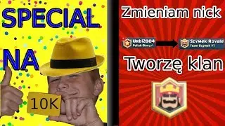 Special na 10K - tworzę klan dla widzów + zmieniam nick !