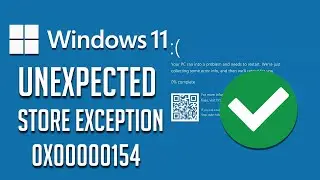 UNEXPECTED STORE EXCEPTION 0x00000154 Error on Windows 11/10 FIX [2026]
