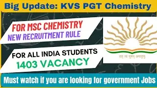 Bumper 1403 government jobs coming up for Msc Chemistry 🔥🔥 | KVS PGT CHEMISTRY New recruitment rules