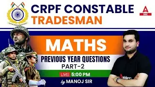 CRPF Constable Tradesman Math Class | Maths by Manoj Sharma | Previous Year Questions Part - 2