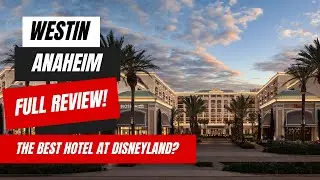 Westin Anaheim Resort Tour & Review | Luxury Hotel Next To Disneyland!