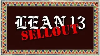 Lean 13 - Sellout (Music Video)