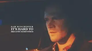 sam winchester | It's hard to breathe sometimes [+15x04]