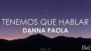 Danna Paola - Tenemos que hablar (Letra)