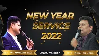 New Year Service 2022 | Rev. W. Morwin Davis | Eva. Ranjith Jeba | Worship and Sermon |