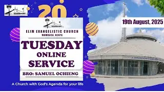 TUESDAY SERVICE || 19/08/2025 || SERMON:ECHO THE CALL || BROTHER: SAMUEL OCHIENG