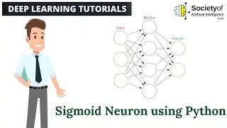 Sigmoid Neuron Using Python | Deep Learning Tutorials | Artificial Intelligence | Society of AI