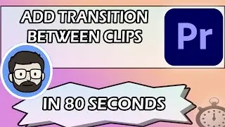 Add a Transition Between Clips  in Premiere Pro IN 80 SECONDS