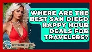 Where Are The Best San Diego Happy Hour Deals For Travelers? - Everything About San Diego