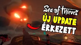 V&Eacute;GRE ITT VAN AZ &Uacute;J UPDATE | Sea of Thieves | Kal&oacute;znapl&oacute;