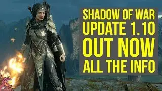 Shadow of War Update 1.10 Out Now ADDS NEW FEATURES & More! (Shadow of War DLC - Shadow of War 1.10)