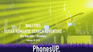 Guitar Romantic Search Adventure - Wallows - Republik, Honolulu - 02/27/23 - PhonesUP