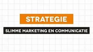 Strategie - Slimme marketing en communicatie