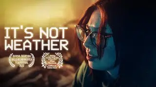 It's Not Weather | Horror Short Film