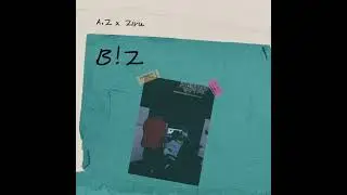 A.Z ft. Ziru - B!Z (Official Audio)