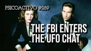 The FBI reportedly has a UFO investigation office that may be disbanded - Psicoactivo #289