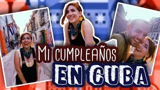 MI CUMPLEAÑOS EN CUBA