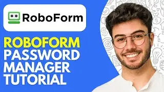 Roboform Password Manager Tutorial & Review (2026) How to Use Roboform Password Manager