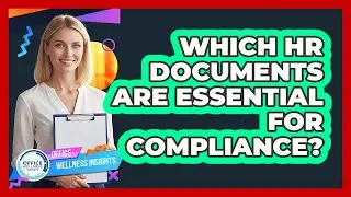 Which HR Documents Are Essential For Compliance?