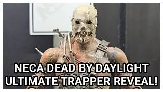 NECA REVEALS DEAD BY DAYLIGHT ULTIMATE TRAPPER ACTION FIGURE SERIES AT TOY FAIR NYC 2026!