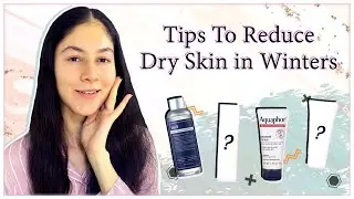 Tips To Reduce Dry Skin In Winters