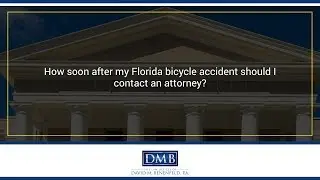 How soon after my Florida bicycle accident should I contact an attorney?