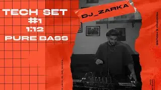 DJ Zarka - Tech set #1: Pure Bass