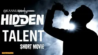HIDDEN TALENT || A SHORT MOVIE || KANNU TECH | #kannutech #movie #shortmovie #hiddentalentshortmovie