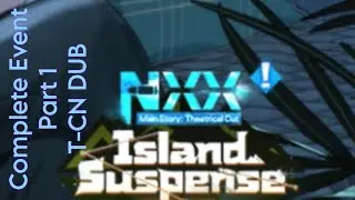 [Tears of Themis] NXX Island Suspense ー Complete Playthrough Part 1 [T-CN DUB]