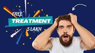 Free Treatment ? 5 Lakh ?