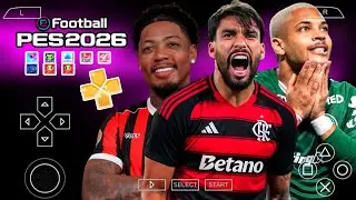 EFOOTBALL PES 2026 PPSSPP ATUALIZADO COM BRASILEIR&Atilde;O E EUROPEU DOWNLOAD MEDIAFIRE link direto