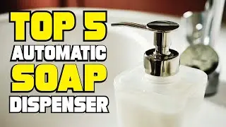 Best Automatic Soap Dispenser Reviews 2026 | Best Budget Automatic Soap Dispensers (Buying Guide)