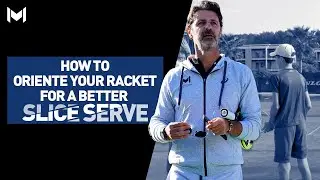 How to Oriente your Racket for a Better Slice Serve!