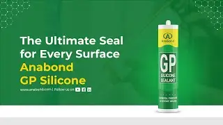 Anabond GP Silicone Sealant: Your Ultimate Sealing Solution