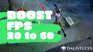 Dauntless - How to BOOST FPS and Increase Performance / STOP Stuttering on any PC
