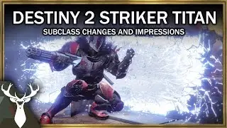 Destiny 2 - Striker Titan Subclass Changes and Impressions Gameplay