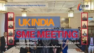 Highlights from the UK&ndash;India SME Meeting | EICBI's 29th Session at the UK Parliament, 11th July 2025