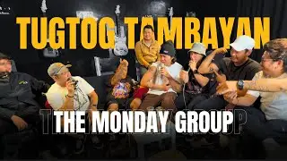TUGTOG TAMBAYAN PODCAST | Pilot Episode with The Monday Group