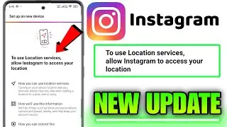 To use Location services,allow Instagram to access your location | Instagram New Update 