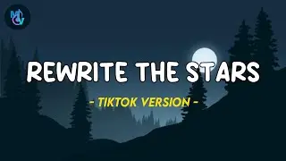 Rewrite The Stars - James Arthur ft. Anne-Marie (Tiktok Version) Lyrics