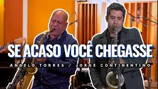 SE ACASO VOC&Ecirc; CHEGASSE / Angelo Torres e Jorge Continentino