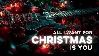 All I want for Christmas is you - Christmas Rock Music 🎅🎄❄️